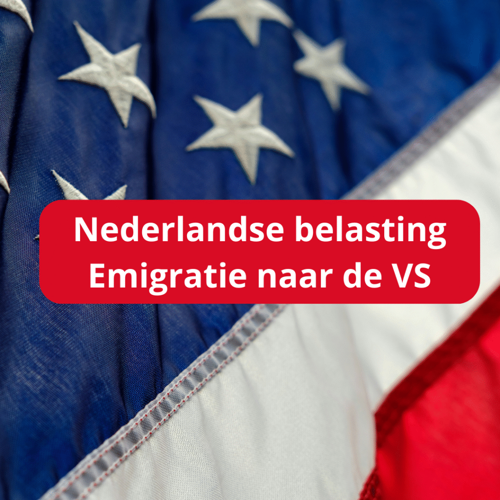 Nederlandse Belasting emigratie VS